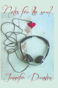 Notes For the Soul: Heartfelt Poetry Notes For the Soul: Heartfelt Poetry