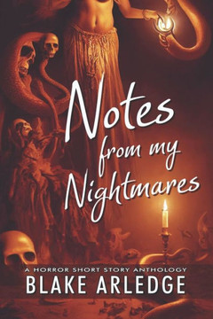 Notes from my Nightmares: A Horror Short Story Anthology