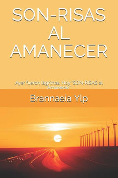 Son-Risas Al Amanecer : Ayer Fueron Lágrimas. Hoy "Son-Risas Al Amanecer" Son-Risas Al Amanecer : Ayer Fueron Lágrimas. Hoy "Son-Risas Al Amanecer"