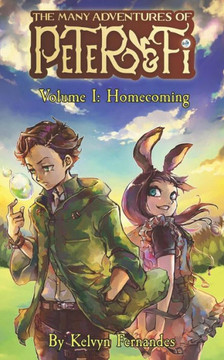 The Many Adventures Of Peter And Fi Volume I: Homecoming