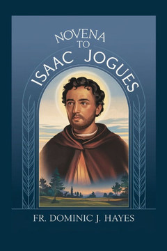 Novena To St. Isaac Jogues Novena To St. Isaac Jogues