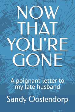 Now That You're Gone: A poignant letter to my late husband