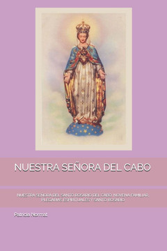Nuestra Señora del Cabo: Nuestra Señora del Santo Rosario del Cabo, Novena Familiar, Plegarias Espirituales Y Santo Rosario