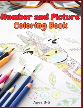 Number and Picture Coloring Book: For ages 3-5