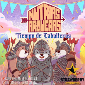 Nutrias Arqueras: Tiempo de Caballeros