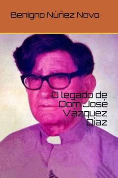 O legado de Dom José Vázquez Díaz