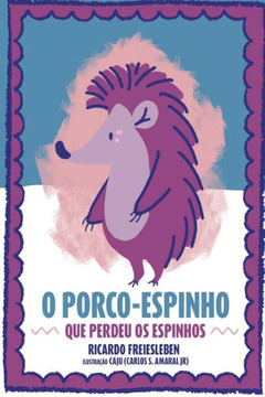 O Porco-Espinho que Perdeu os Espinhos