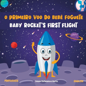 O Primeiro Voo Do Bebê Foguete: Baby Rocket's First Flight