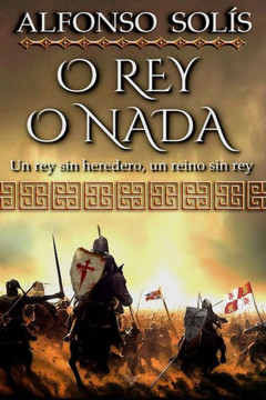 O Rey o Nada: (Novela histórica) O Rey o Nada: (Novela histórica)