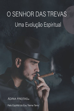 O Senhor Das Trevas: Uma Evolução Espiritual O Senhor Das Trevas: Uma Evolução Espiritual