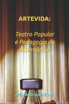 O teatro Popular e a Pedagogia da Alternância: A dinâmica do Artevida