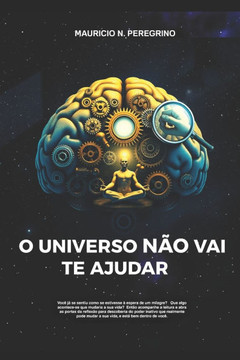 O Universo Não Vai Te Ajudar