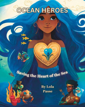 Ocean Heroes: Saving the Heart of the Sea