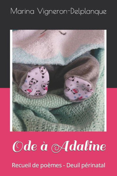 Ode à Adaline: Recueil de poèmes - Deuil périnatal