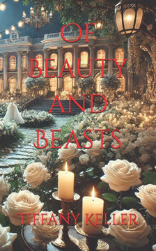 Of Beauty and Beasts: Retellings Book 1