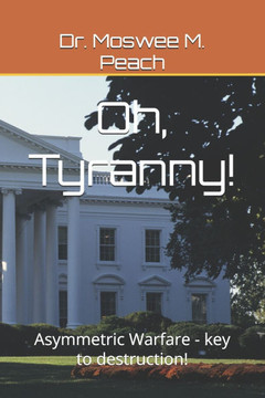 Oh, Tyranny!: Asymmetric Warfare - key to destruction!
