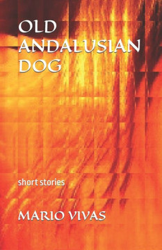 Old Andalusian Dog: short stories