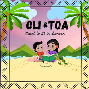 Oli & Toa Count to 20 in Samoan: Easy and Fun to Read Oli & Toa Count to 20 in Samoan: Easy and Fun to Read