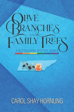 Olive Branches and Family Trees: A Dez Duchiene Mystery, Book 2