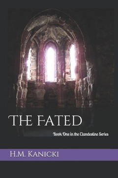 The Fated : Book One In The Clandestine Series The Fated : Book One In The Clandestine Series