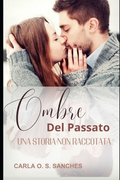 Ombre Del Passato: Una Storia Non Raccontata