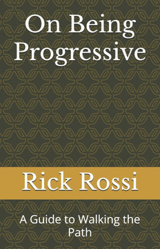 On Being Progressive: A Guide to Walking the Path