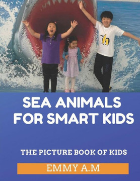 Sea Animals For Smart Kids: The Picture Book Of Kids
