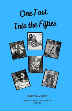 One Foot Into the Fifties: A brief journey though the Forties