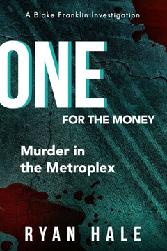 One For The Money: Money, Mayhem, Muscle Cars - A Blake Franklin Investigation