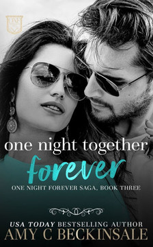 One Night Together Forever: (One Night Forever Saga - Contemporary Billionaire Romance)