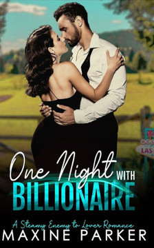One Night with Billionaire: A Steamy Enemy to Lover Romance
