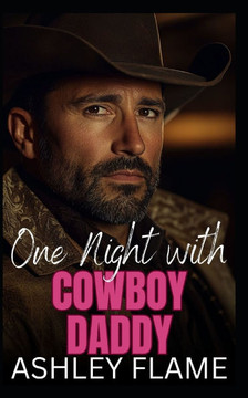 One Night with Cowboy Daddy: An Age Gap Small Town Romance