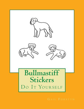 Bullmastiff Stickers: Do It Yourself
