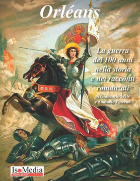 Orléans: La guerra dei 100 anni nella storia e nei racconti romanzati