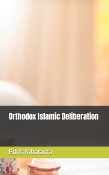 Orthodox Islamic Deliberation Orthodox Islamic Deliberation