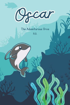 Oscar the Adventurous Orca