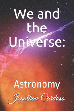 We And The Universe: : Astronomy