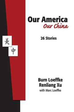 Our America Our China: 我们的中国 我们的美国 Our America Our China: 我们的中国 我们的美国
