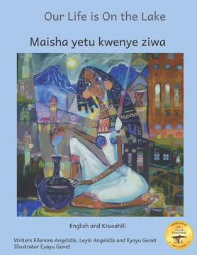 Our Life is on the Lake: An Oasis in Fine Art in Kiswahili and English