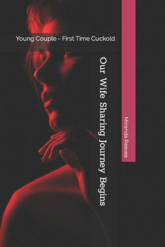 Our Wife Sharing Journey Begins: Young Couple - First Time Cuckold