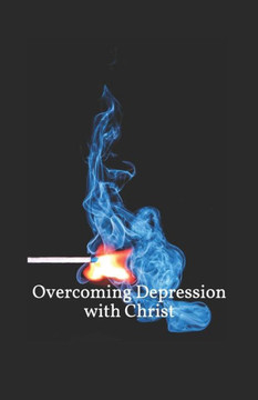 Overcoming Depression with Christ: Workbook and Journal
