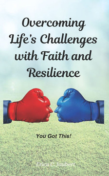 Overcoming Life's Challenges with Faith and Resilience: You Got This!