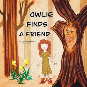 Owlie Finds A Friend: A children's adventure book - Come with Owlie as he searches for a friend!
