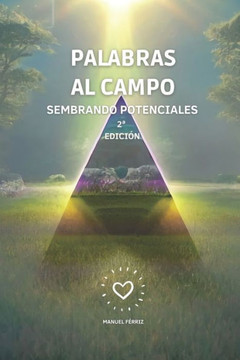 Palabras al Campo: Sembrando Potenciales (Segunda Edición)