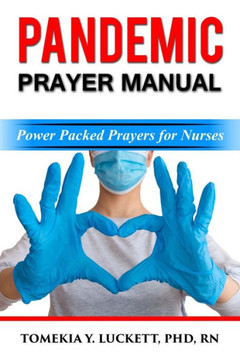 Pandemic Prayer Manual: Power Packed Prayers for Nurses