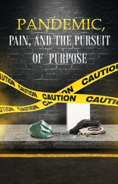 Pandemic, Pain, and The Pursuit of Purpose