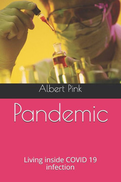 Pandemic: Living inside COVID 19 infection