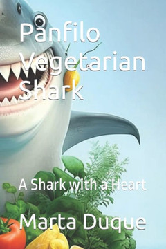 Panfilo Vegetarian Shark: A Shark with a Heart