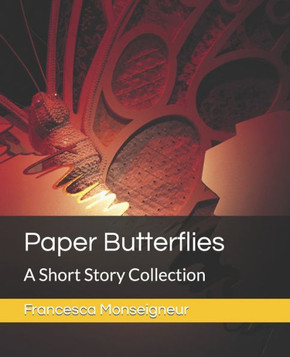 Paper Butterflies: A Short Story Collection