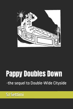 Pappy Doubles Down: the sequel to Double-wide City Side
